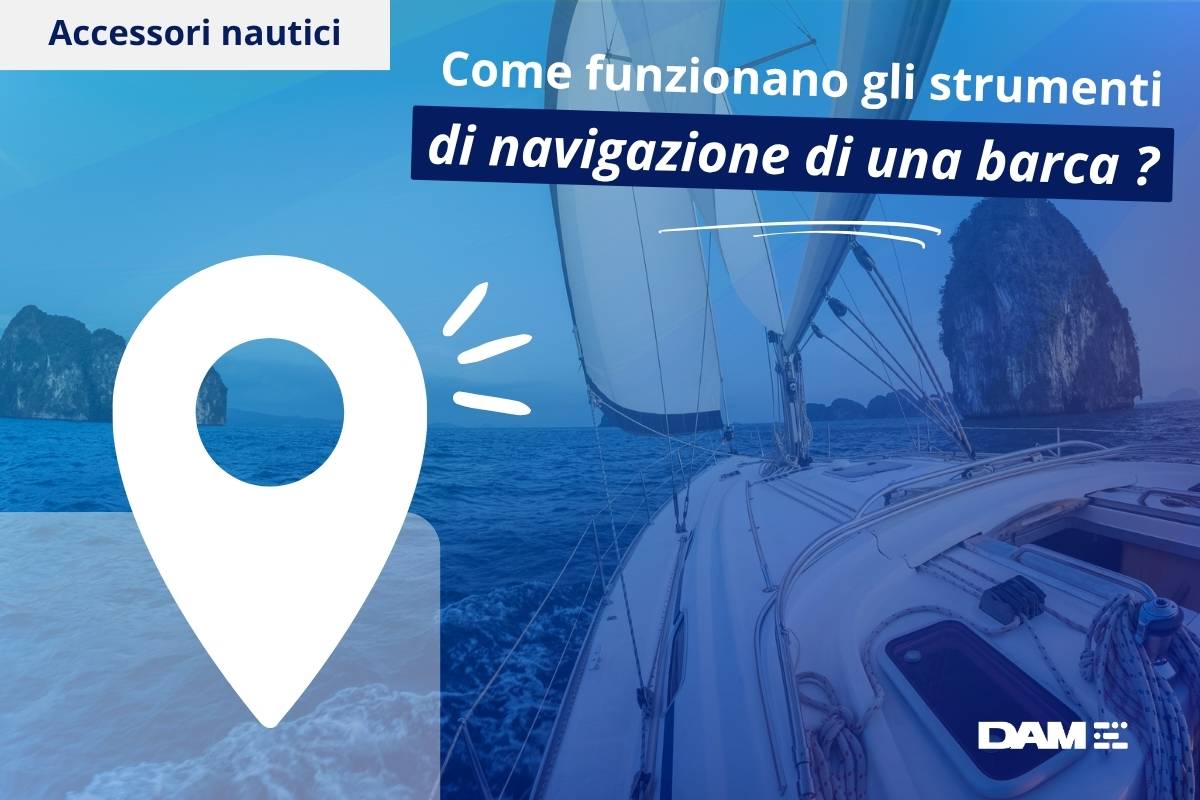 Come funzionano gli strumenti di navigazione di una barca?